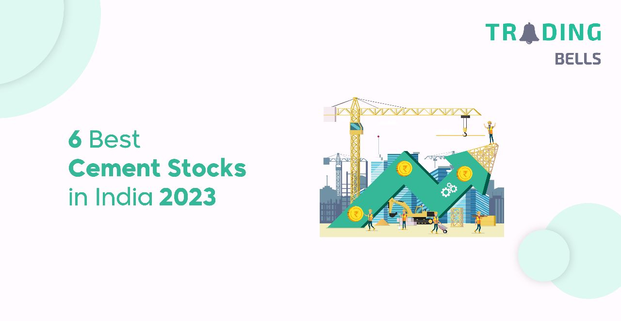 6 Best Cement Stocks in India 2023
